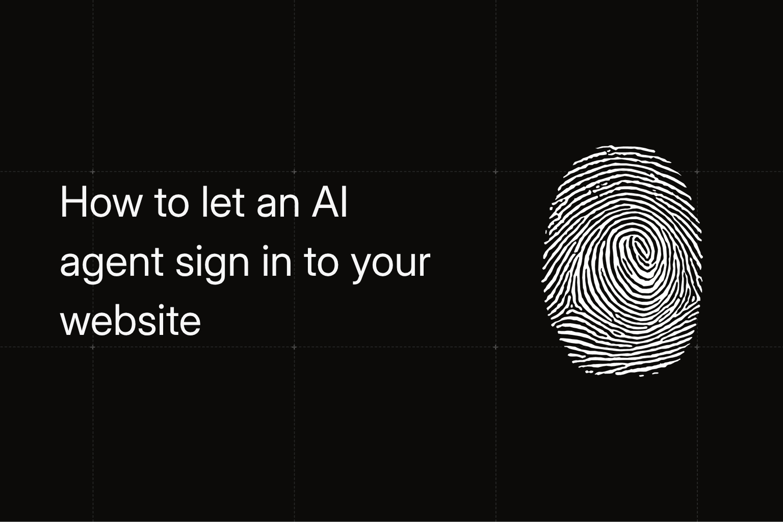 How to Let an AI Agent Sign In to Your Website